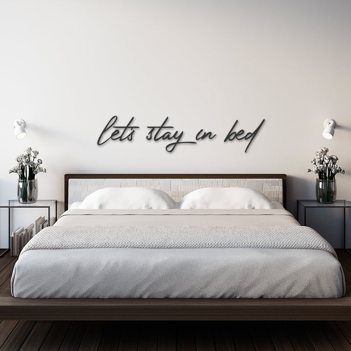 Let's Stay in Bed Metal Duvar Yazısı