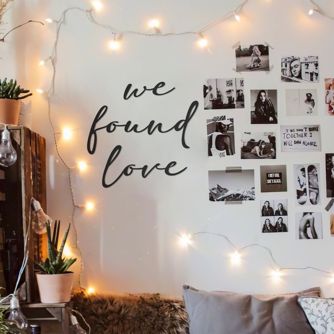 We Found Love Metal Duvar Yazısı - morimora.com