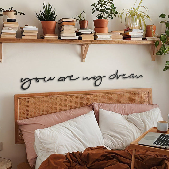 You are My Dream Metal Duvar Yazısı - morimora.com