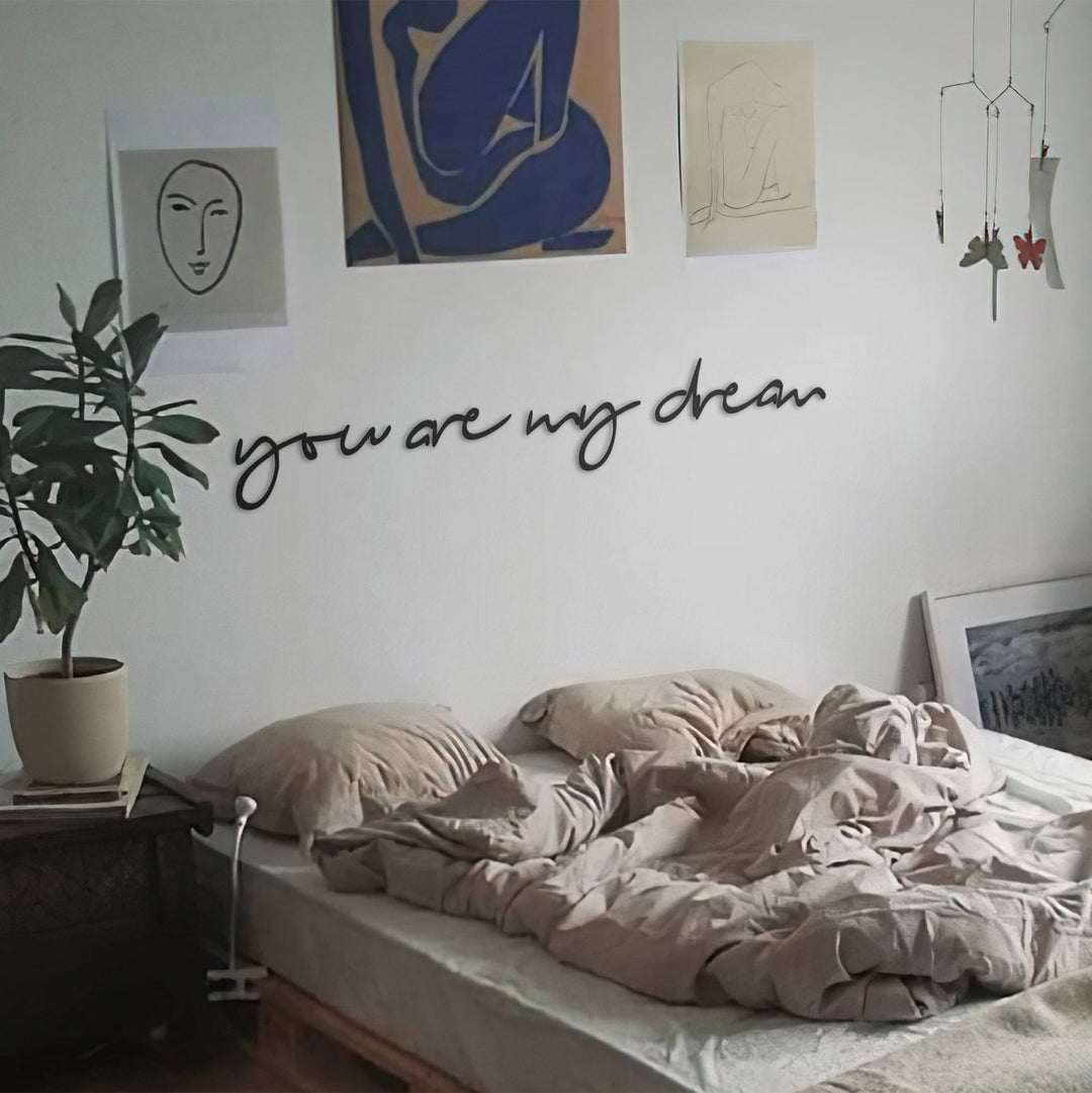 You are My Dream Metal Duvar Yazısı - morimora.com