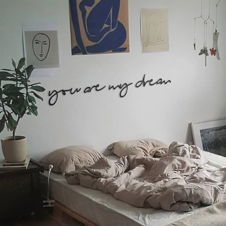 You are My Dream Metal Duvar Yazısı - morimora.com